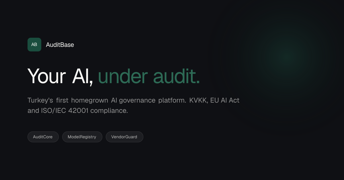AuditBase — Yapay zekanız, denetim altında.